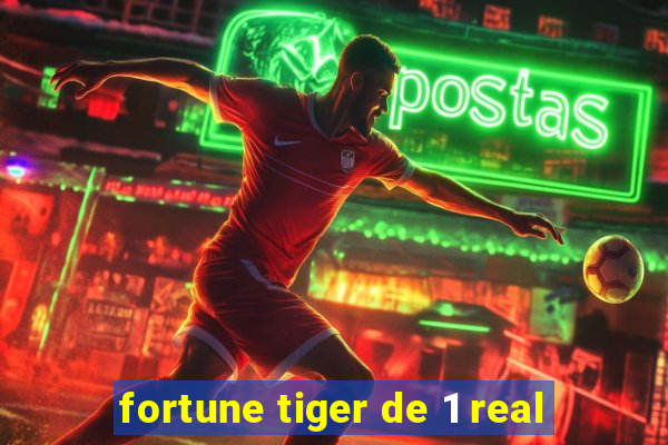 fortune tiger de 1 real